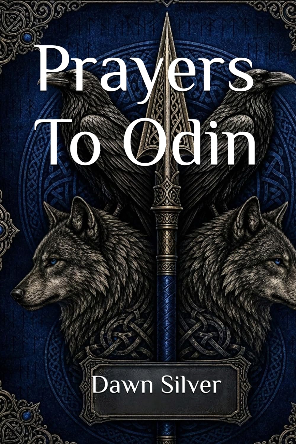 Prayers To Odin (Prayers To The Norse Pantheon)