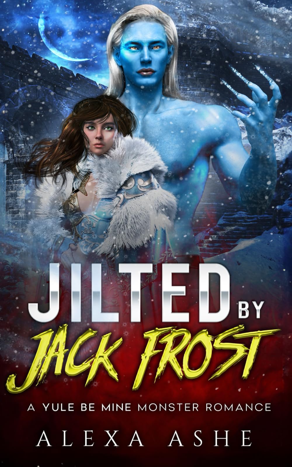 Jilted by Jack Frost: A Yule Be Mine Monster Romance