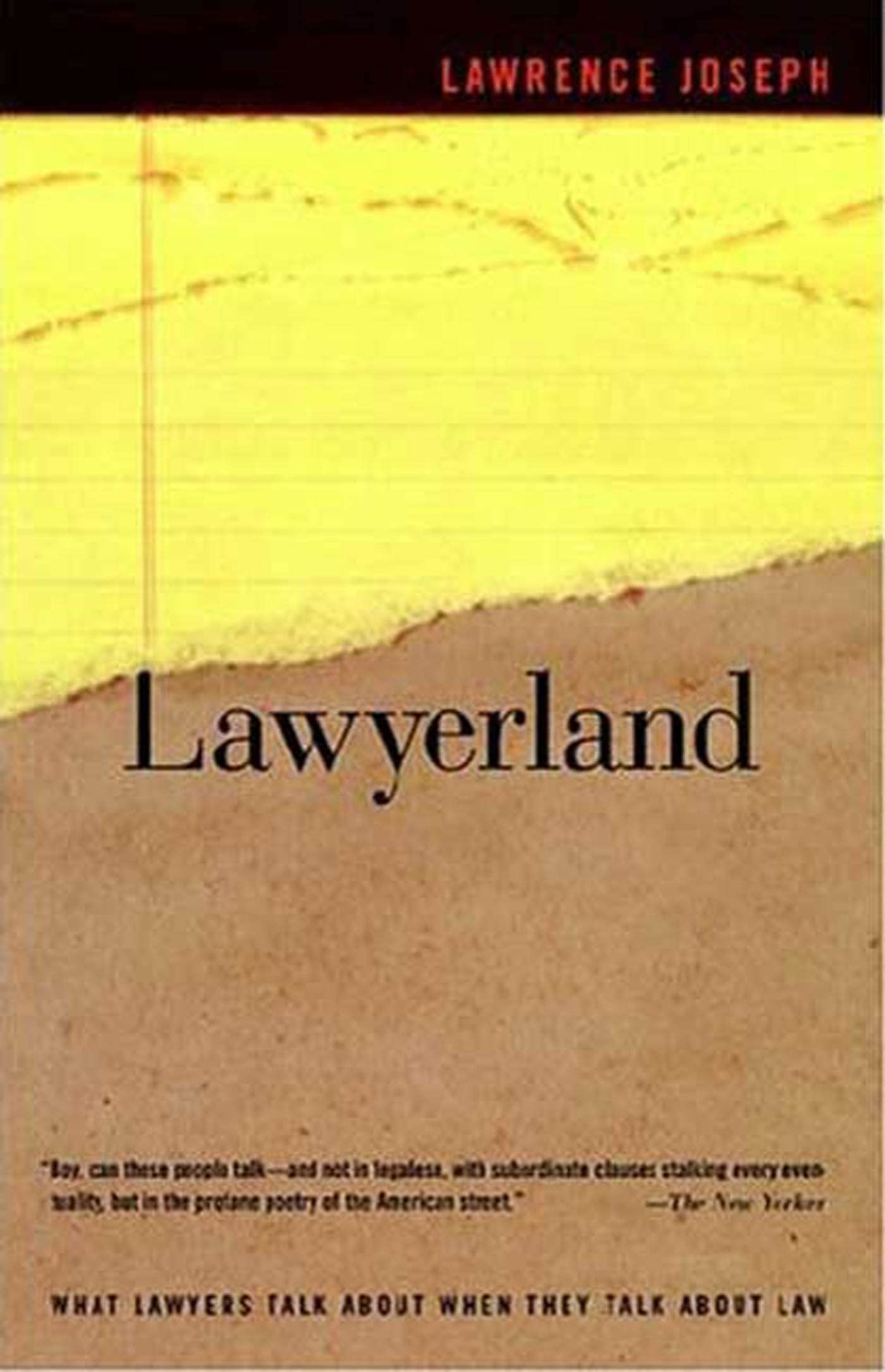 LAWYERLAND: An Unguarded, Street-Level Look at Law & Lawyers Today