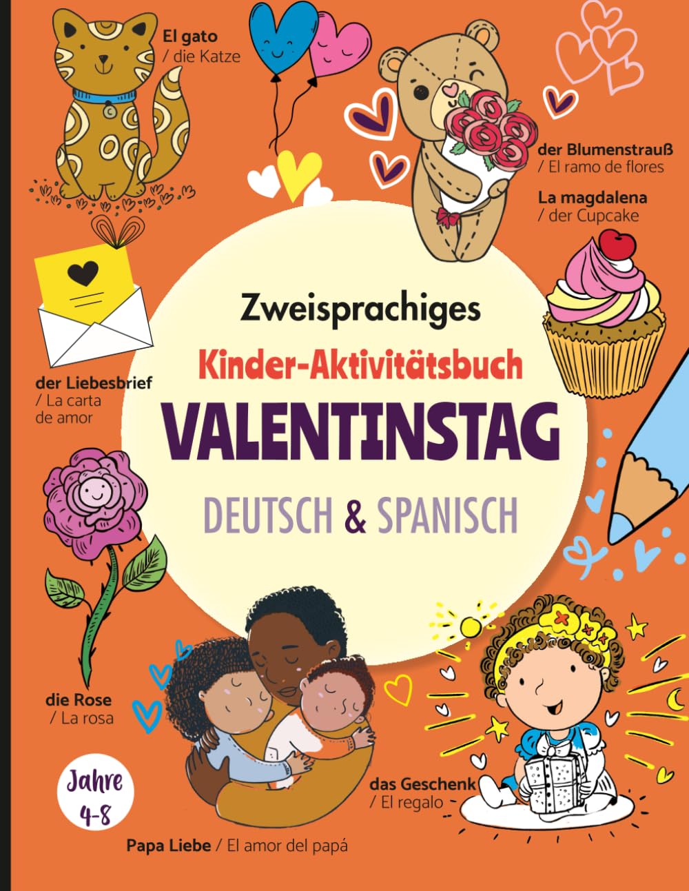 zweisprachiges Kinder-Aktivitätsbuch zum Valentinstag – Deutsch & Spanisch (4–8 Jahre): Libro de actividades de San Valentín para niños (4–8 años)