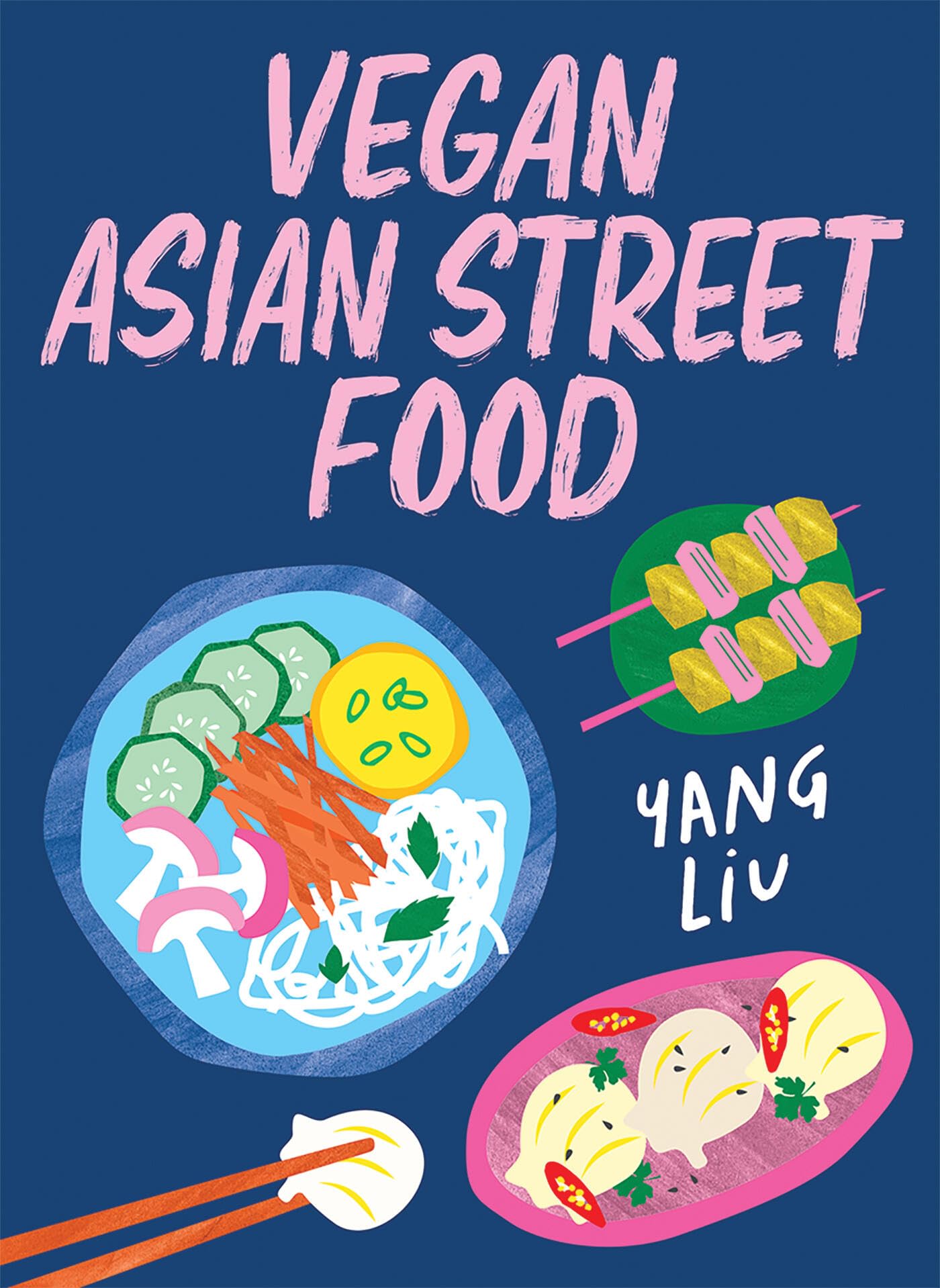 Vegan Asian Street Food by Yang Liu HARDBACK 9781761451768