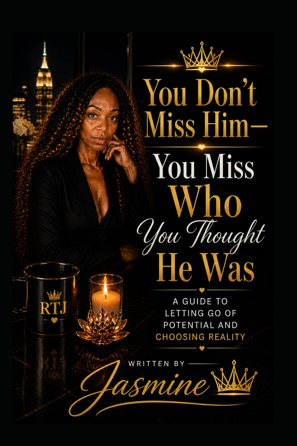 You Don’t Miss Him—You Miss Who You Thought He Was: A Guide to Letting Go of Potential and Choosing Reality