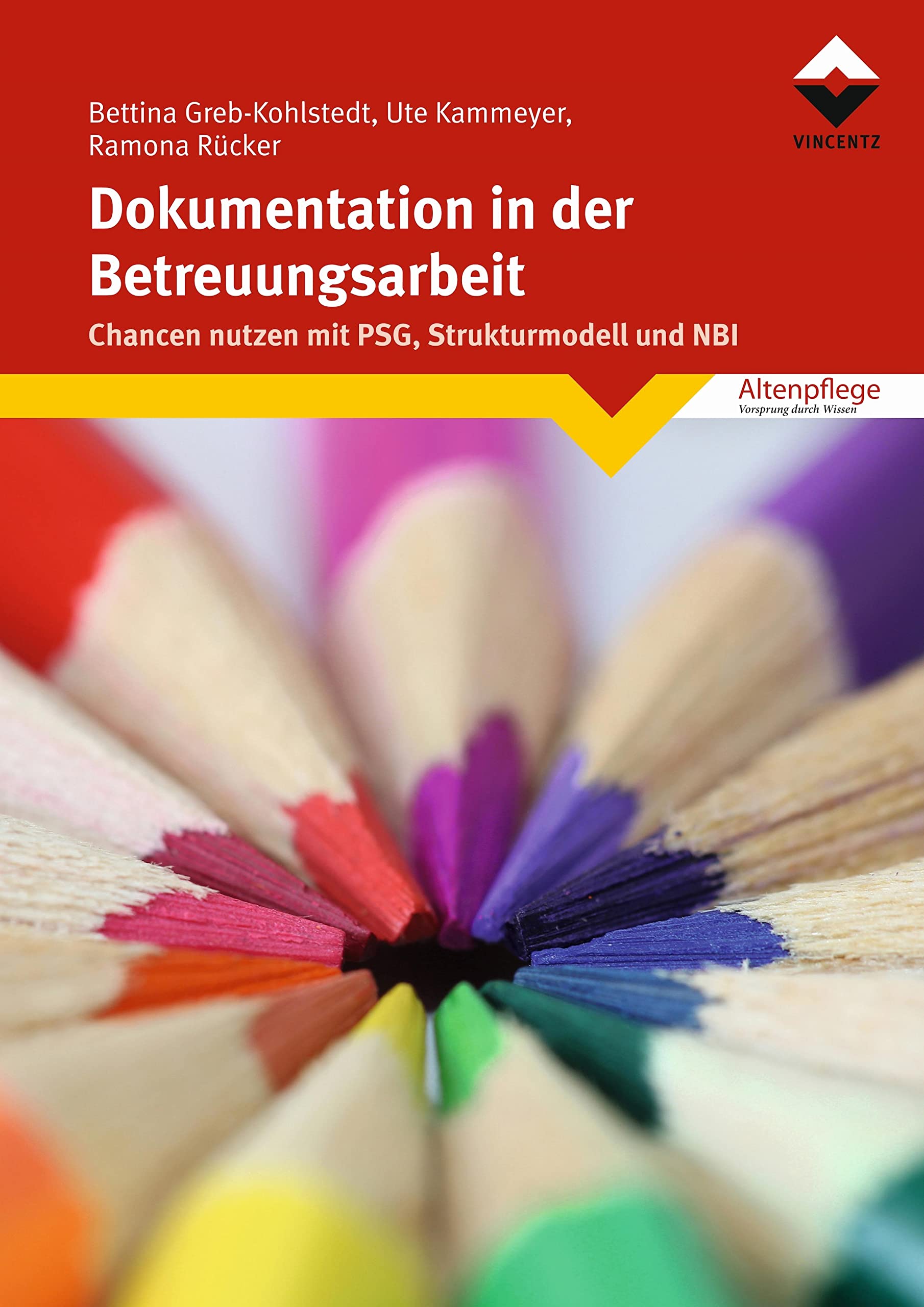 Dokumentation in der Betreuungsarbeit: Chancen nutzen mit PSG, Strukturmodell und NBI (Altenpflege)
