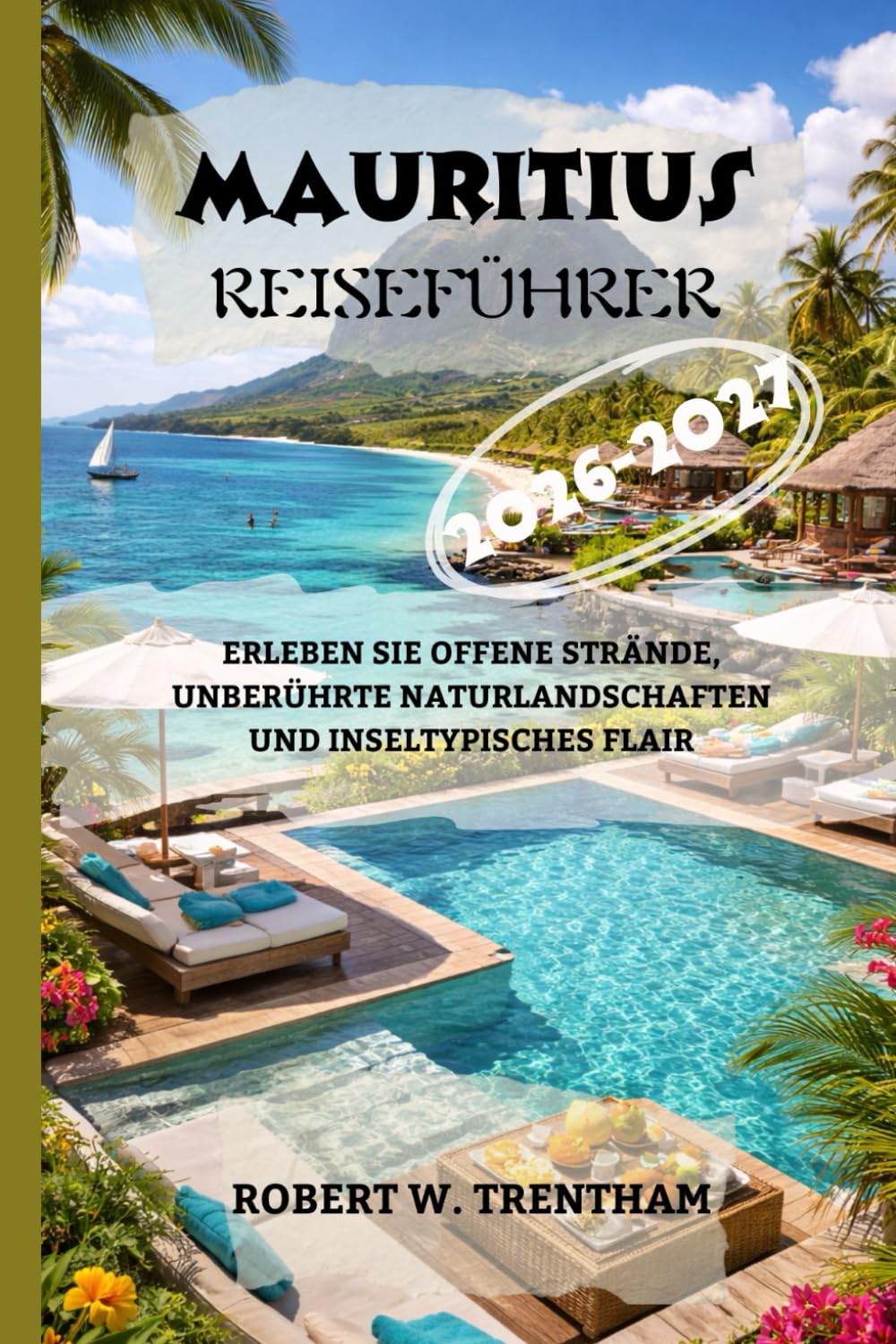 Mauritius Reiseführer 2026-2027: Erleben Sie offene Strände, unberührte Naturlandschaften und inseltypisches Flair