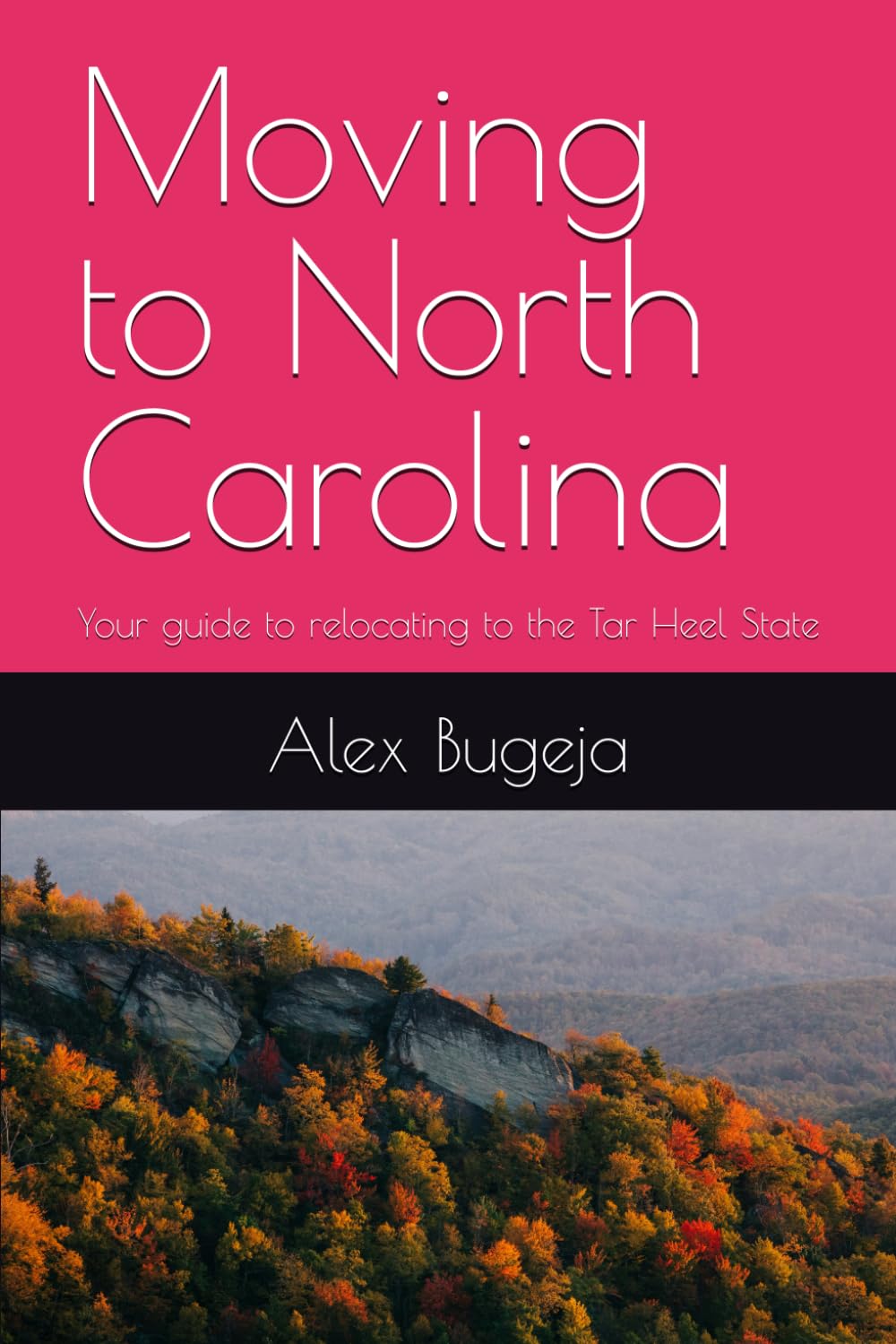 Moving to North Carolina: Your guide to relocating to the Tar Heel State: 8 (USA Moving Guides)