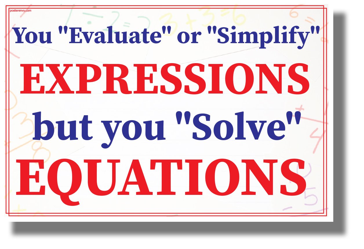 You Evaluate or Simplify Expressions - Solve Equations - NEW Classroom Math Science Poster