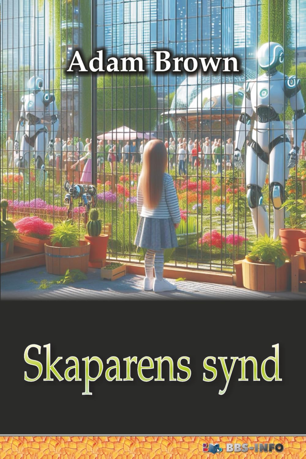 Skaparens synd: om artificiell intelligens och maktövertagandet