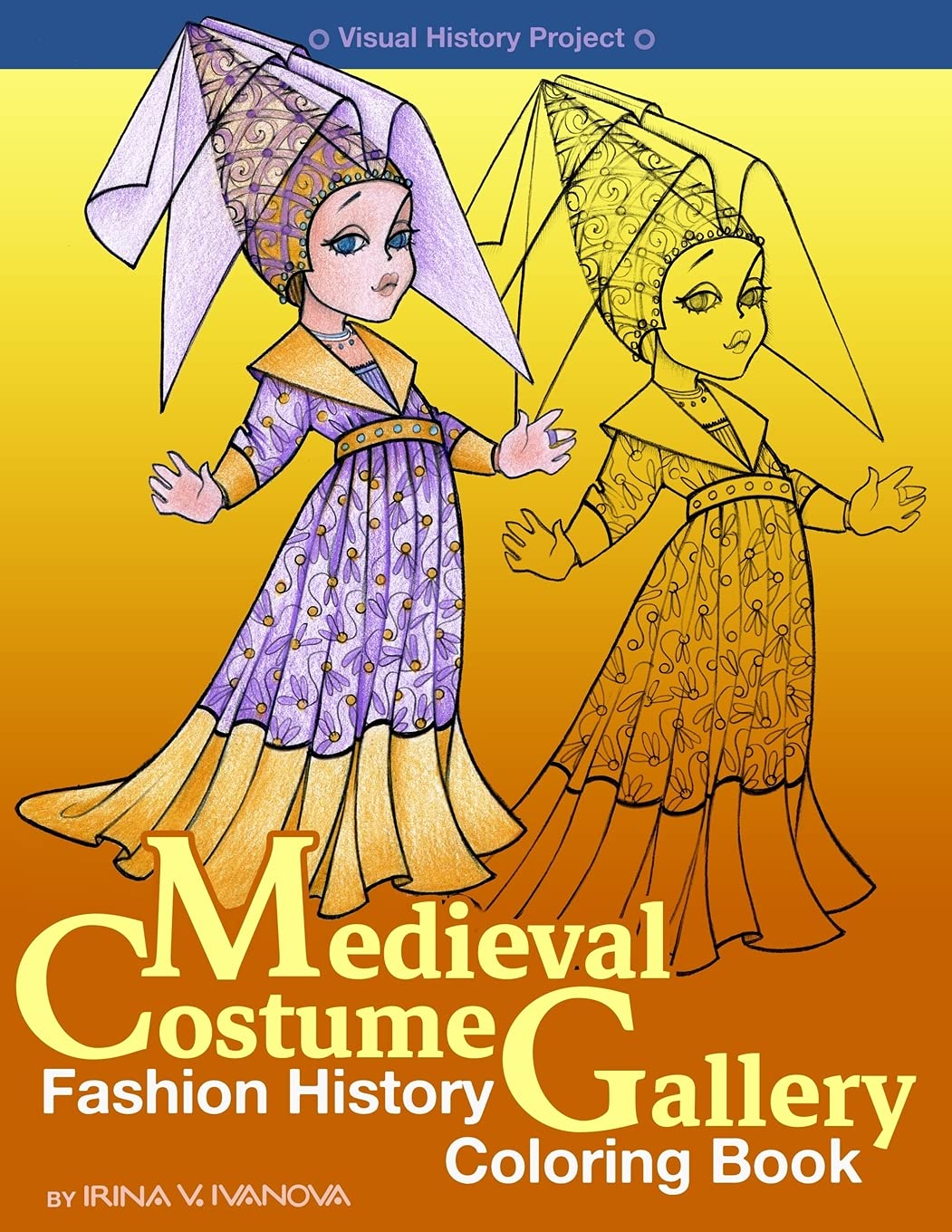 Medieval Costume Gallery: Fashion history coloring book (Visual History Project)
