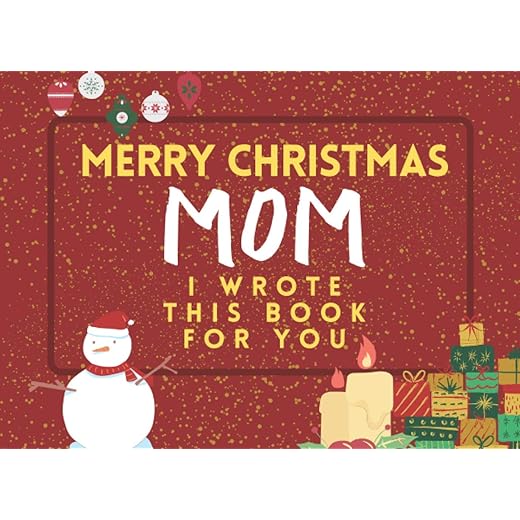 Merry Christmas Mom: I Wrote This Book For You: Fill The Blanks For The Perfect Personalised gift from the Kids to their Mom this Christmas