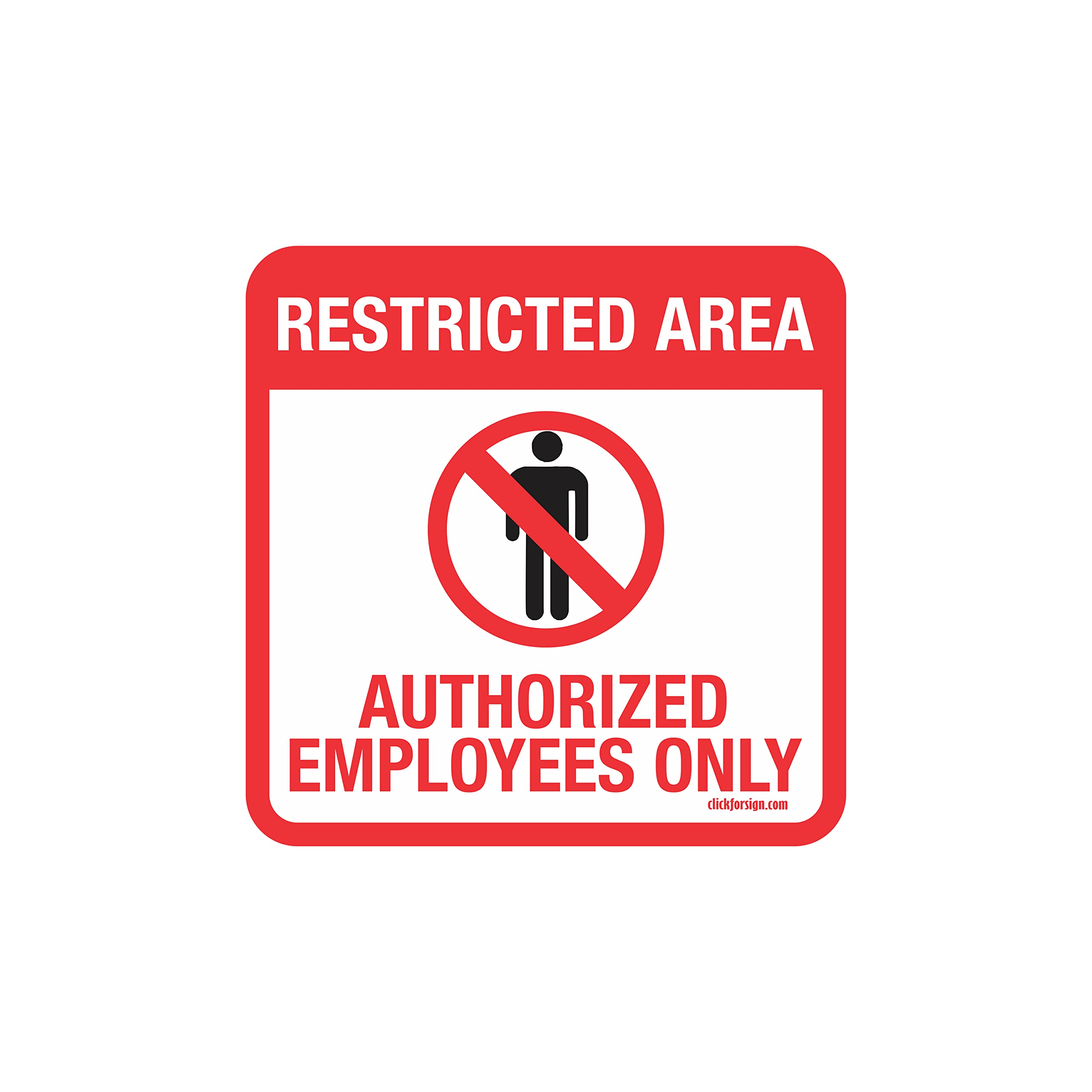 Clickforsign Weather Resistant Long Lasting UV Protected Restricted area Authorized employees only Sign Stickers (5.5 x 5.5 inch)- Pack of 4