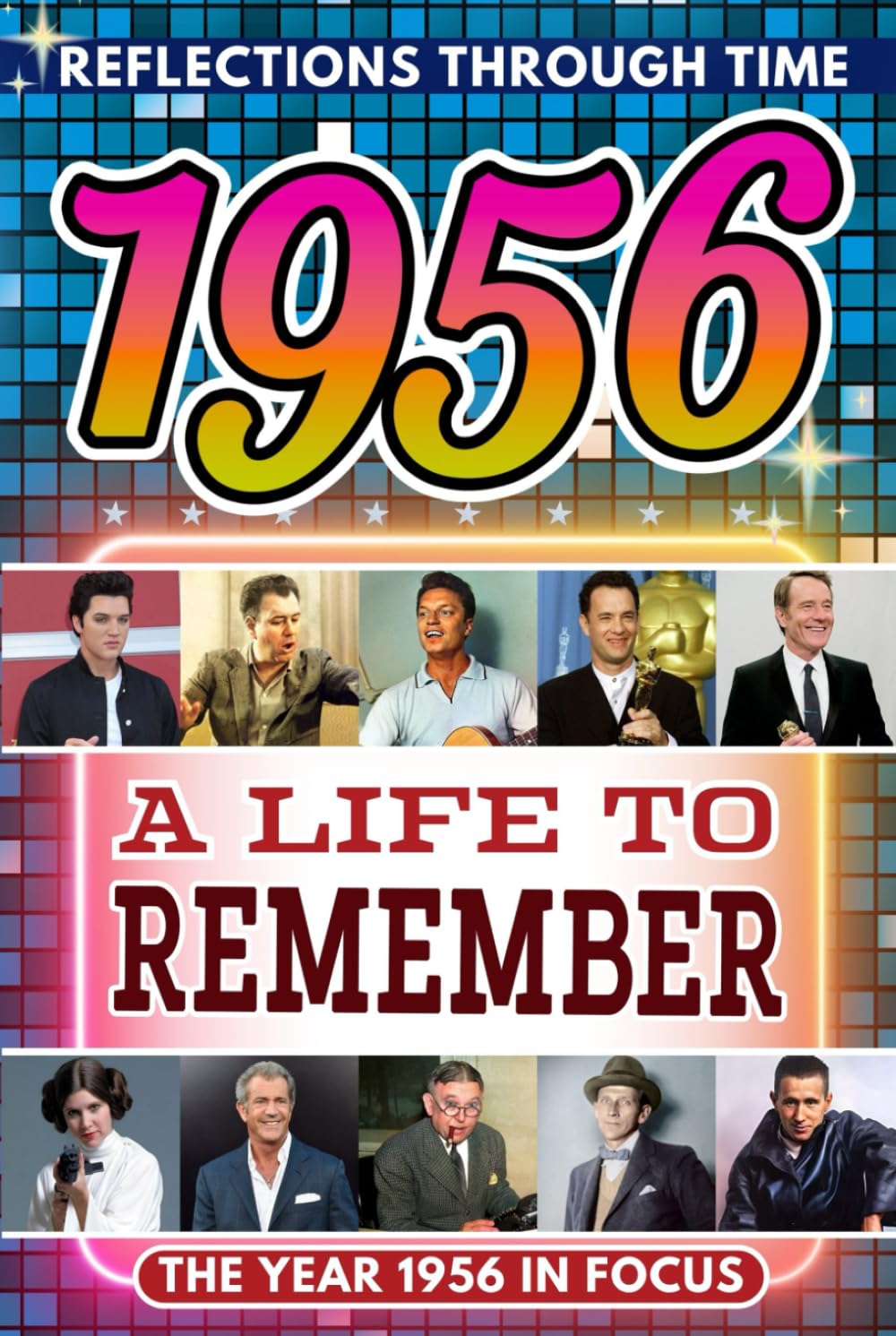 1956 in Focus: A Life to Remember - The Year You Were Born Book: A nostalgic gift packed with trivia, brain games, and events to celebrate birthdays, milestones, and memories