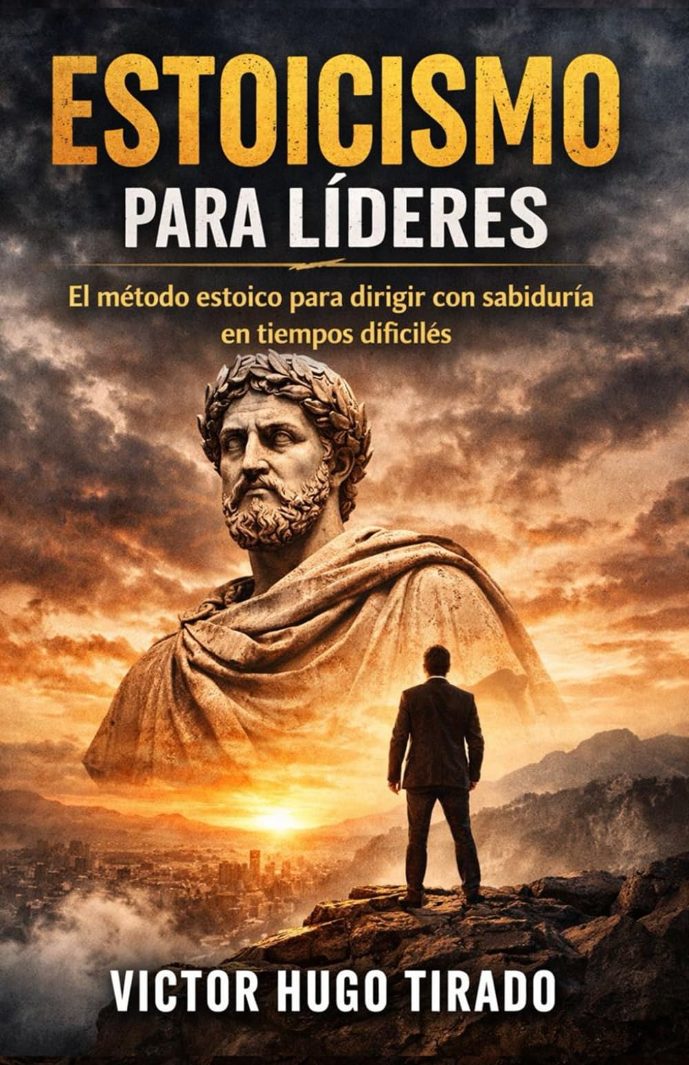 Estoicismo para líderes: El método estoico para dirigir con sabiduría en tiempos difíciles
