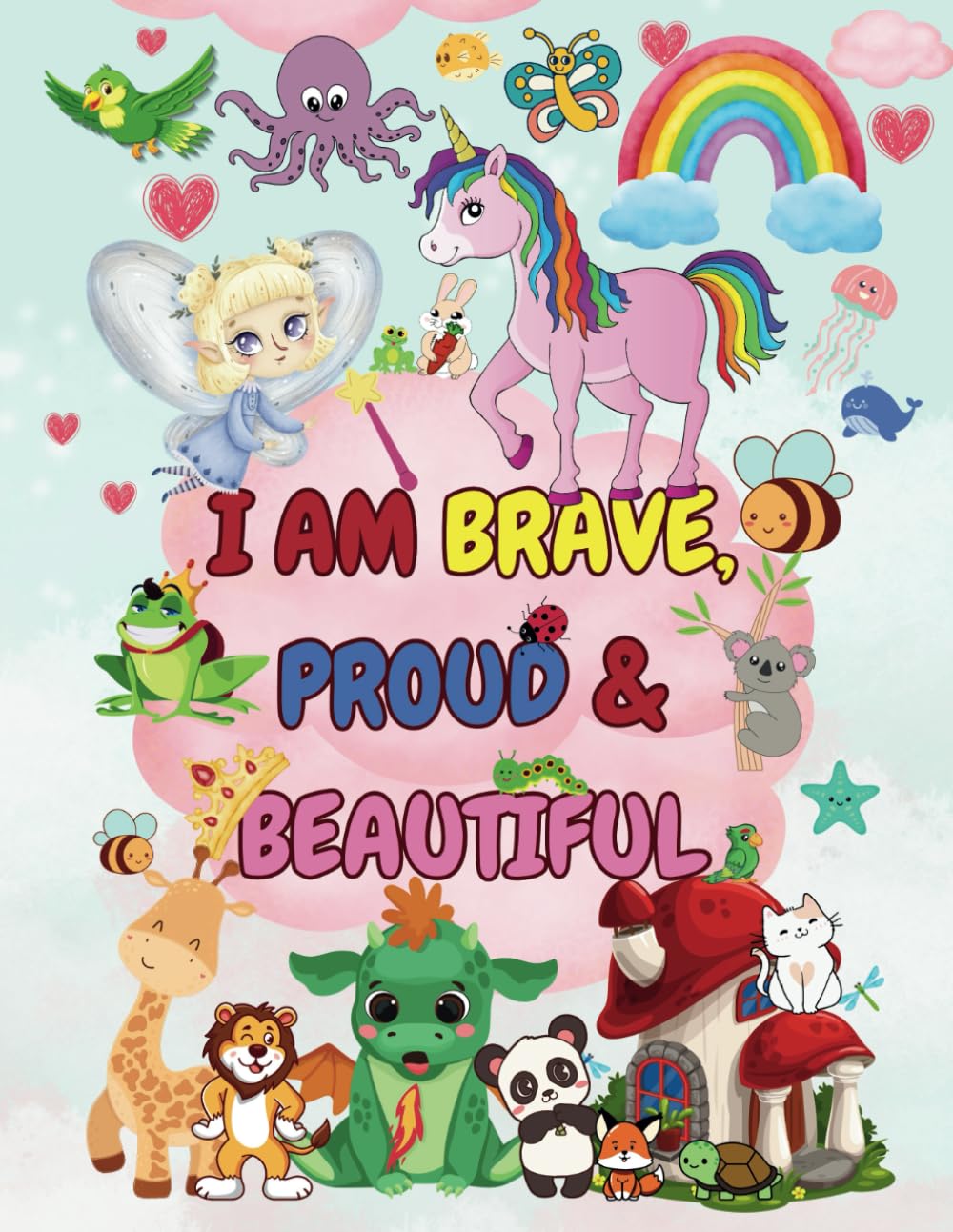 I am Brave Book for girls: Inspiring Stories to Build Confidence, Strength, and Inner Beauty for Girls Who Dream Big!