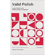 Valid Polish Learn Polish and JSON Schema, together A dual-learning workbook that teaches Polish grammar and JSON Schema validation in parallel. Absolute beginners in both subjects only.