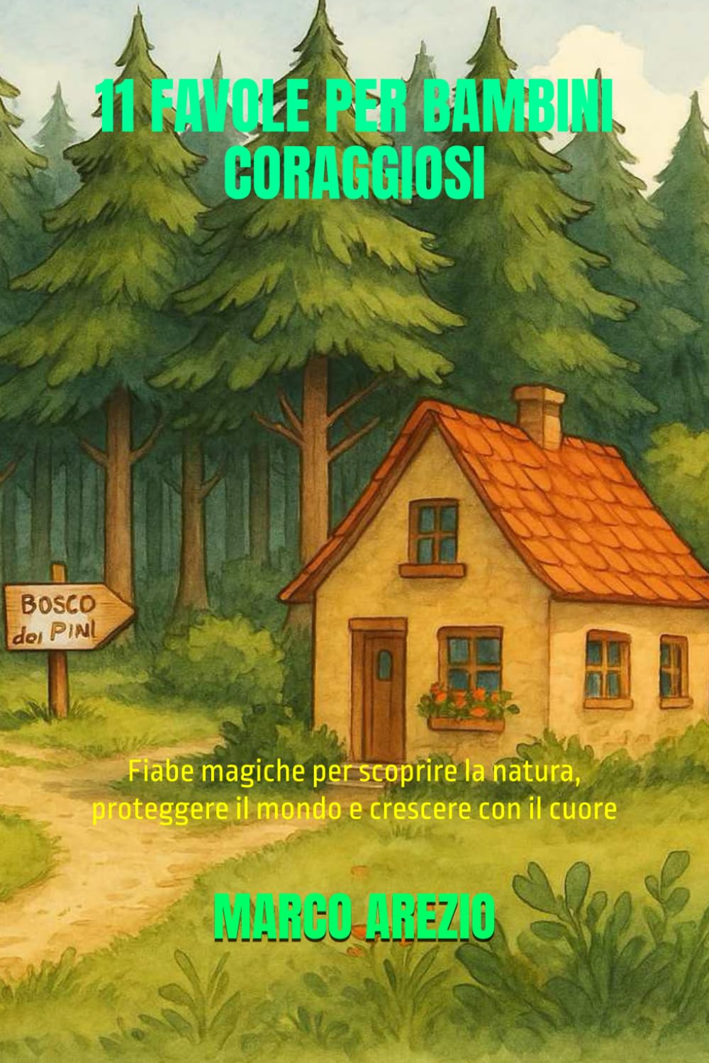 11 FAVOLE PER BAMBINI CORAGGIOSI: Fiabe magiche per scoprire la natura, proteggere il mondo e crescere con il cuore