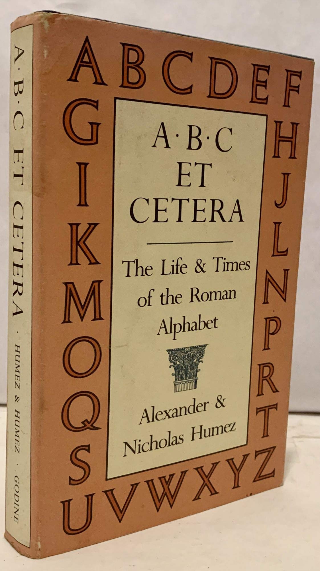 ABC Et Cetera: The Life & Times of the Roman Alphabet Humez, Alexander