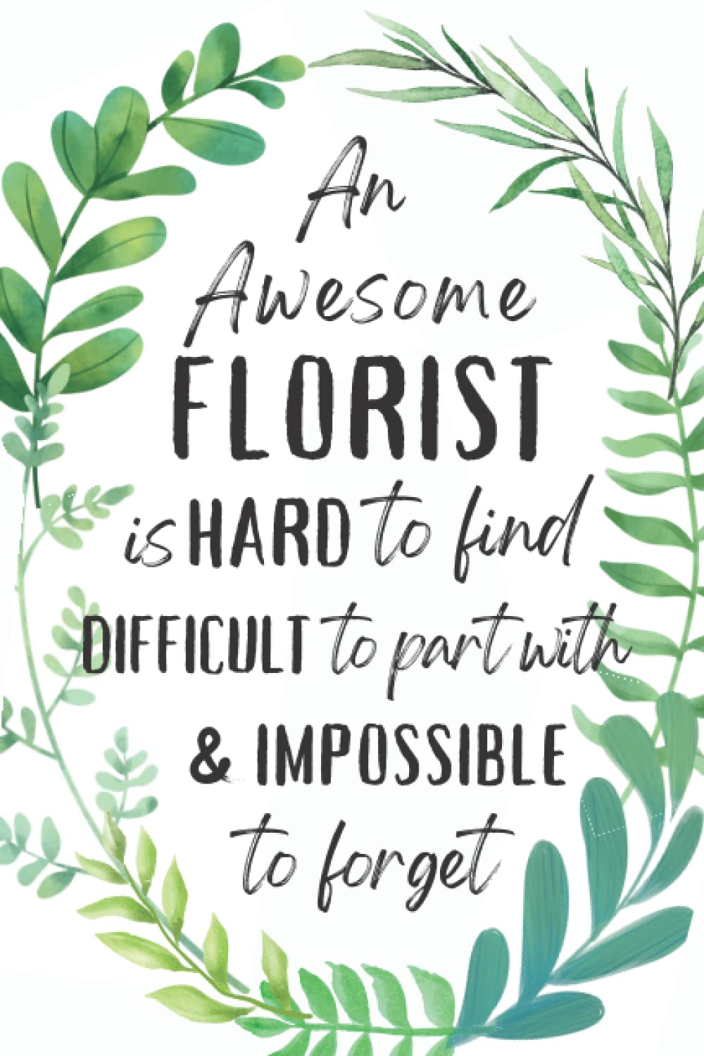 Florist Gifts: An Appreciation and Thank You Gift, Blank Notebook Journal for Florist to Write in