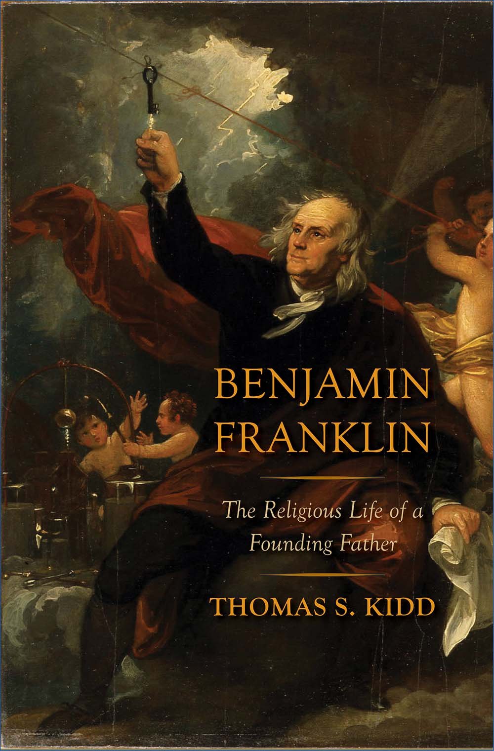 Benjamin Franklin: The Religious Life of a Founding Father