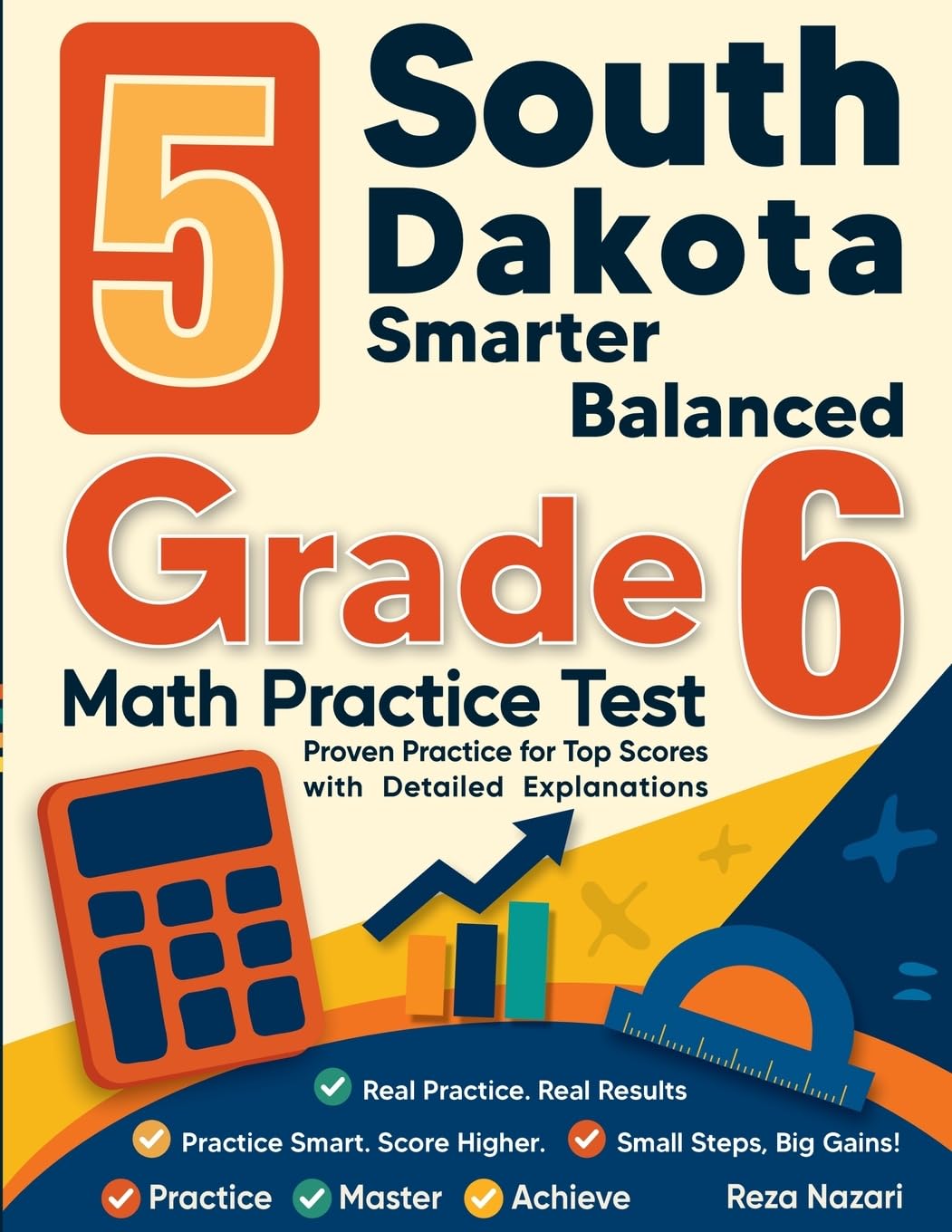 5 South Dakota Smarter Balanced Grade 6 Math Practice Tests: Proven Practice for Top Scores with Detailed Explanations