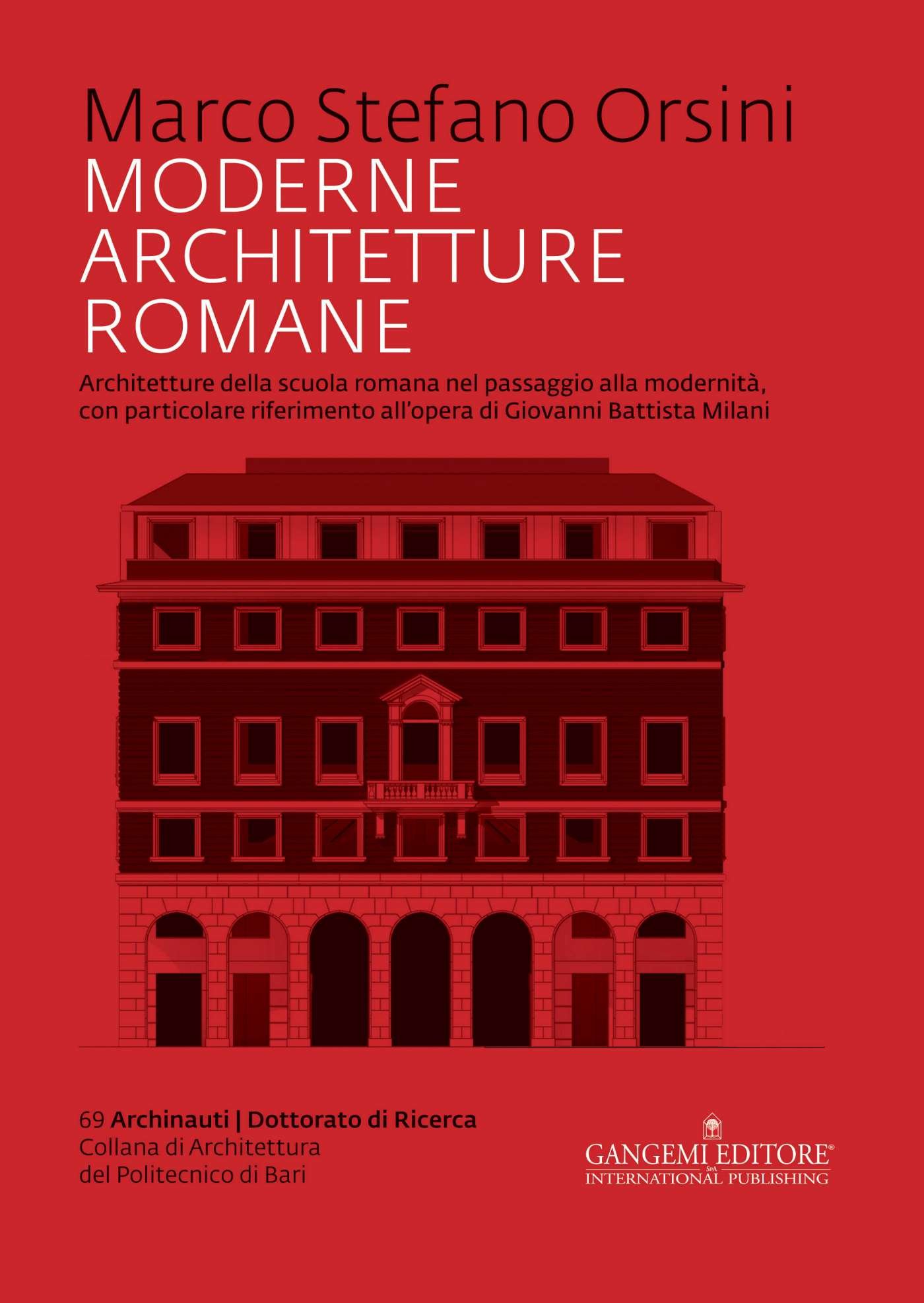 Architecture de l'école romaine moderne, l'œuvre académique et historique de G.B. Milani