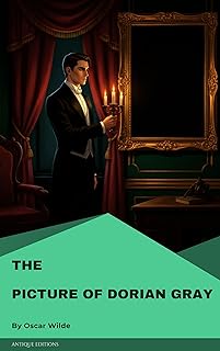 The Picture of Dorian Gray: A Classic Gothic Novel of Beauty, Vanity, and Corruption (English Edition)