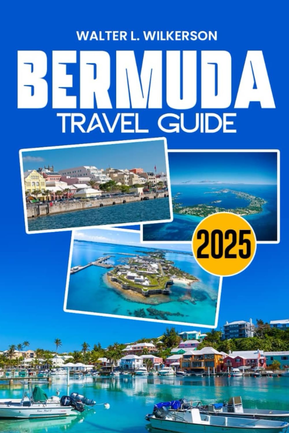 Bermuda Travel Guide 2025: Your Essential Guide to Beaches, Gombey Dances, Luxury Resorts, Hidden Gems, and Coastal Culture