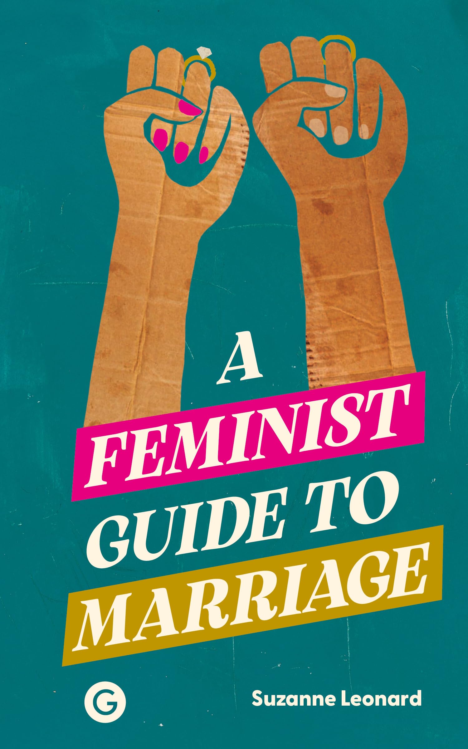 A Feminist Guide to Marriage