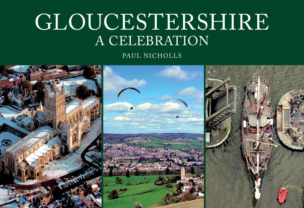 Gloucestershire: A Celebration-Nicholls, Paul Paul Nicholls,