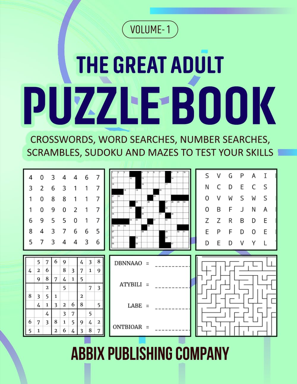 The Great Adult Puzzle Book: Crosswords, Word Searches, Number Searches, Scrambles, Sudoku and Mazes to Test Your Skills