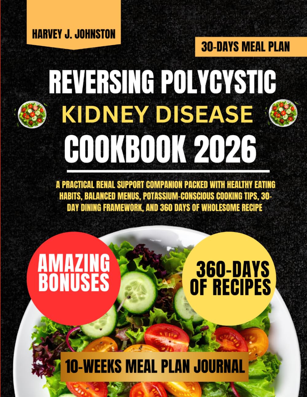 Reversing Polycystic Kidney Disease Cookbook 2026: A Practical Renal Support Companion Packed With Healthy Eating Habits, Balanced Menus, ... Framework, and 360 Days of Wholesome Recipe