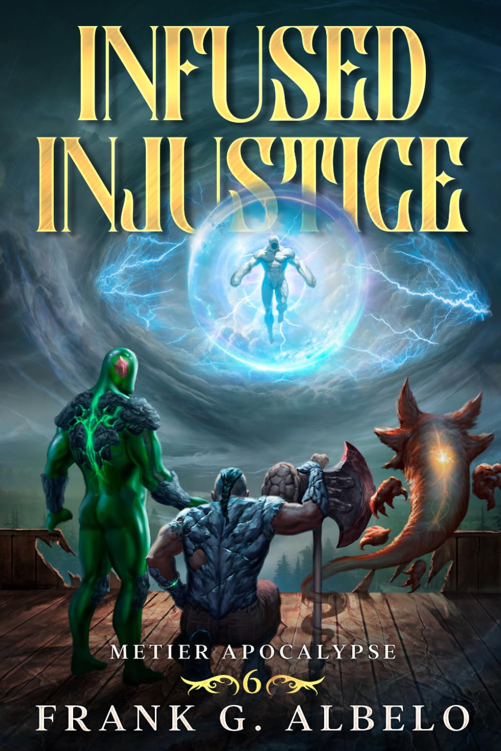 Infused Injustice: An Apocalyptic LitRPG Adventure (The Metier Apocalypse)