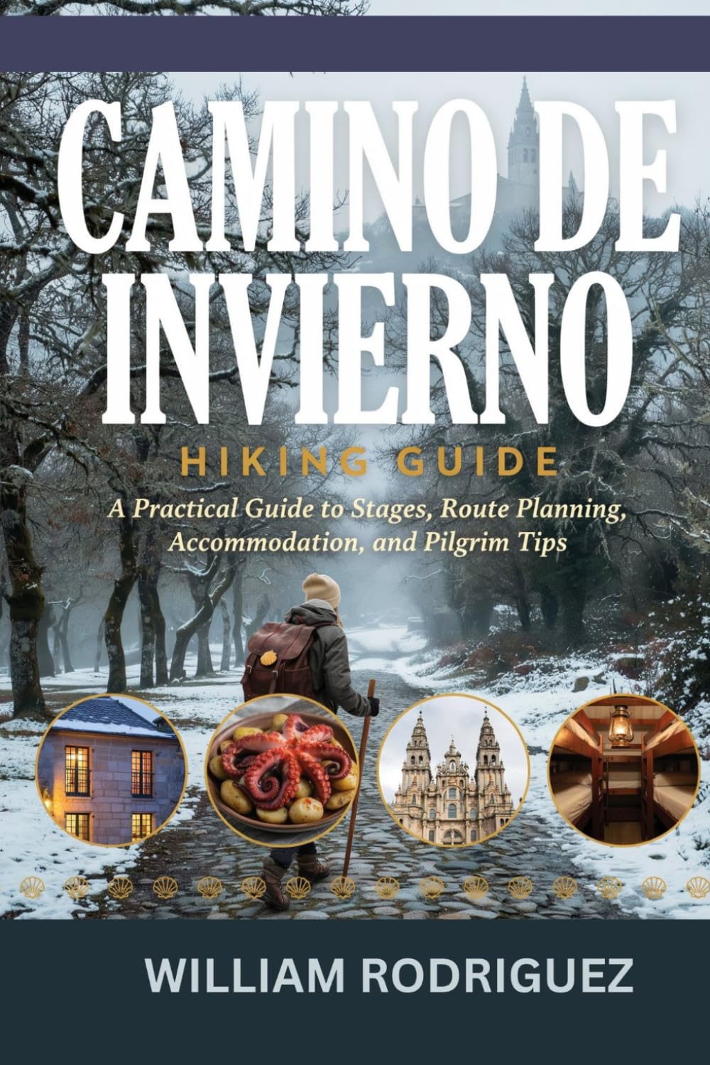 CAMINO DE INVIERNO HIKING GUIDE: A Practical Guide to Stages, Route Planning, Accommodation, and Pilgrim Tips