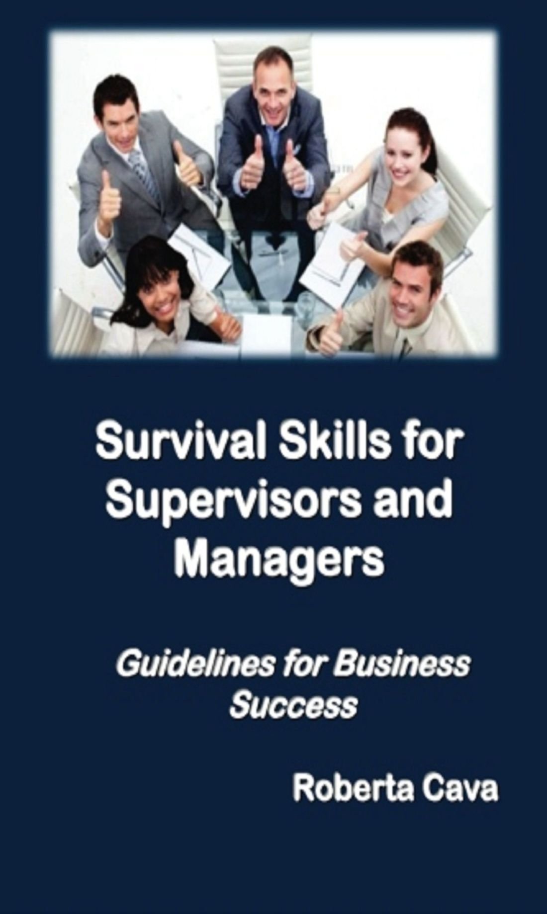 Survival Skills for Supervisors and Managers: Guidelines for Business Success