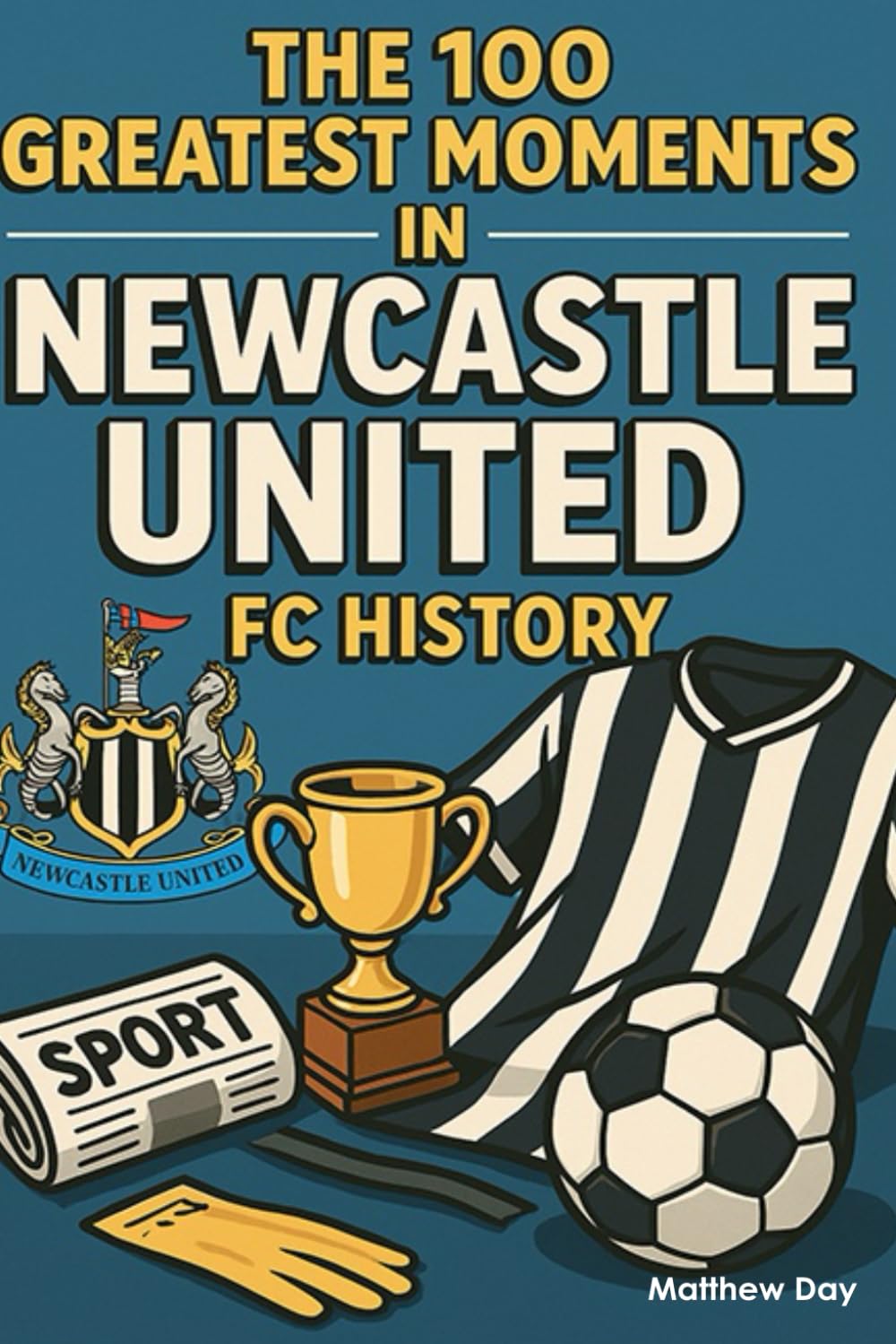 The 100 Greatest Moments in Newcastle United FC History