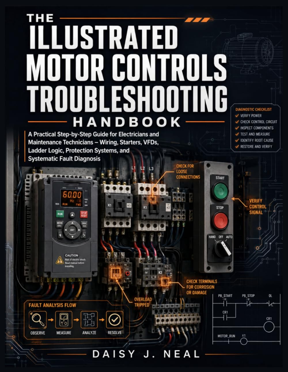 The Illustrated Motor Controls Troubleshooting Handbook: A Practical Step-by-Step Guide for Electricians and Maintenance Technicians – Wiring, ... Fault Diagnosis (DIY TECH CONSUMER GUIDES)
