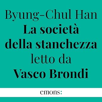 La società della stanchezza Audiolibro di Byung-Chul Han episode artwork