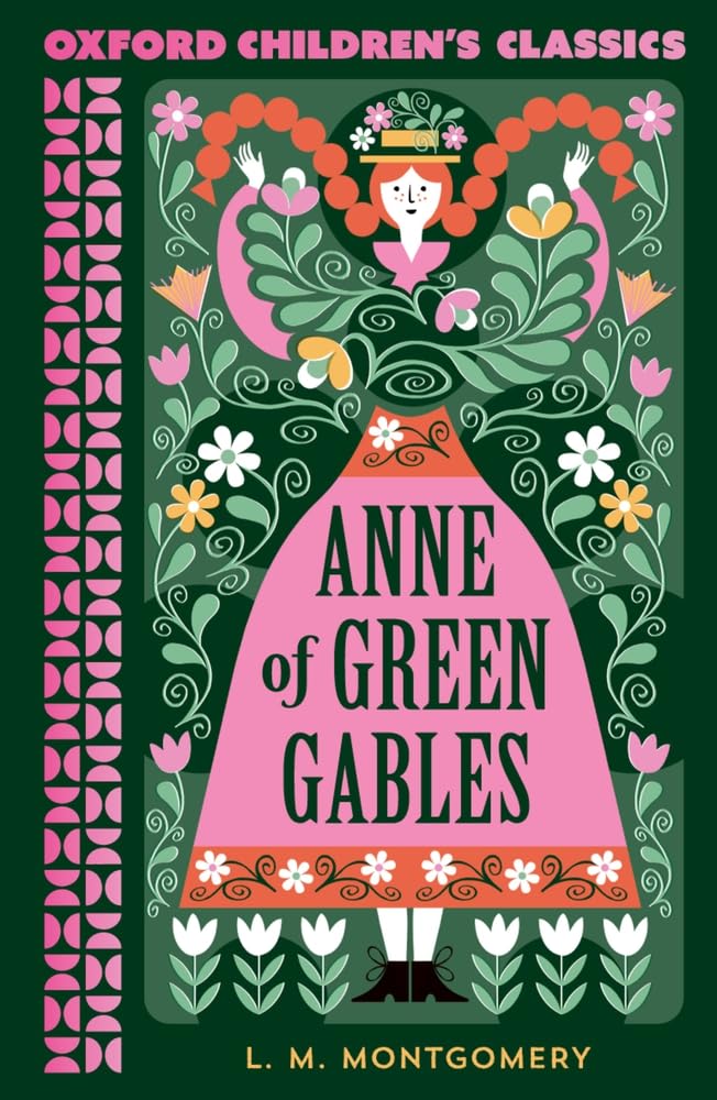Oxford Children's Classics: Anne of Green Gables by LM Montgomery