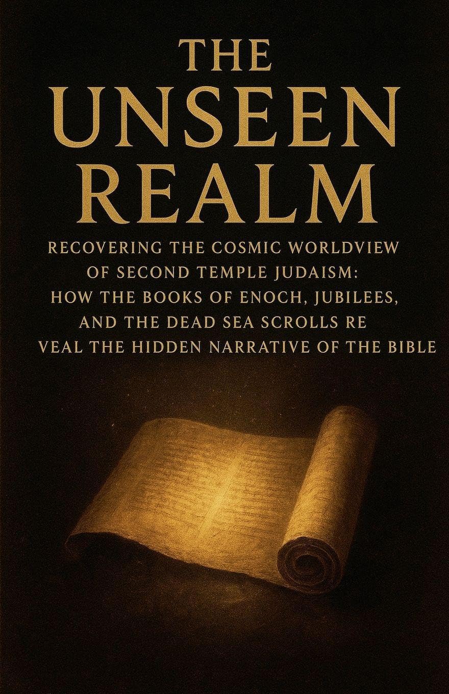 The Unseen Realm: Recovering the Cosmic Worldview of Second Temple Judaism: 5 (Books of Interest)