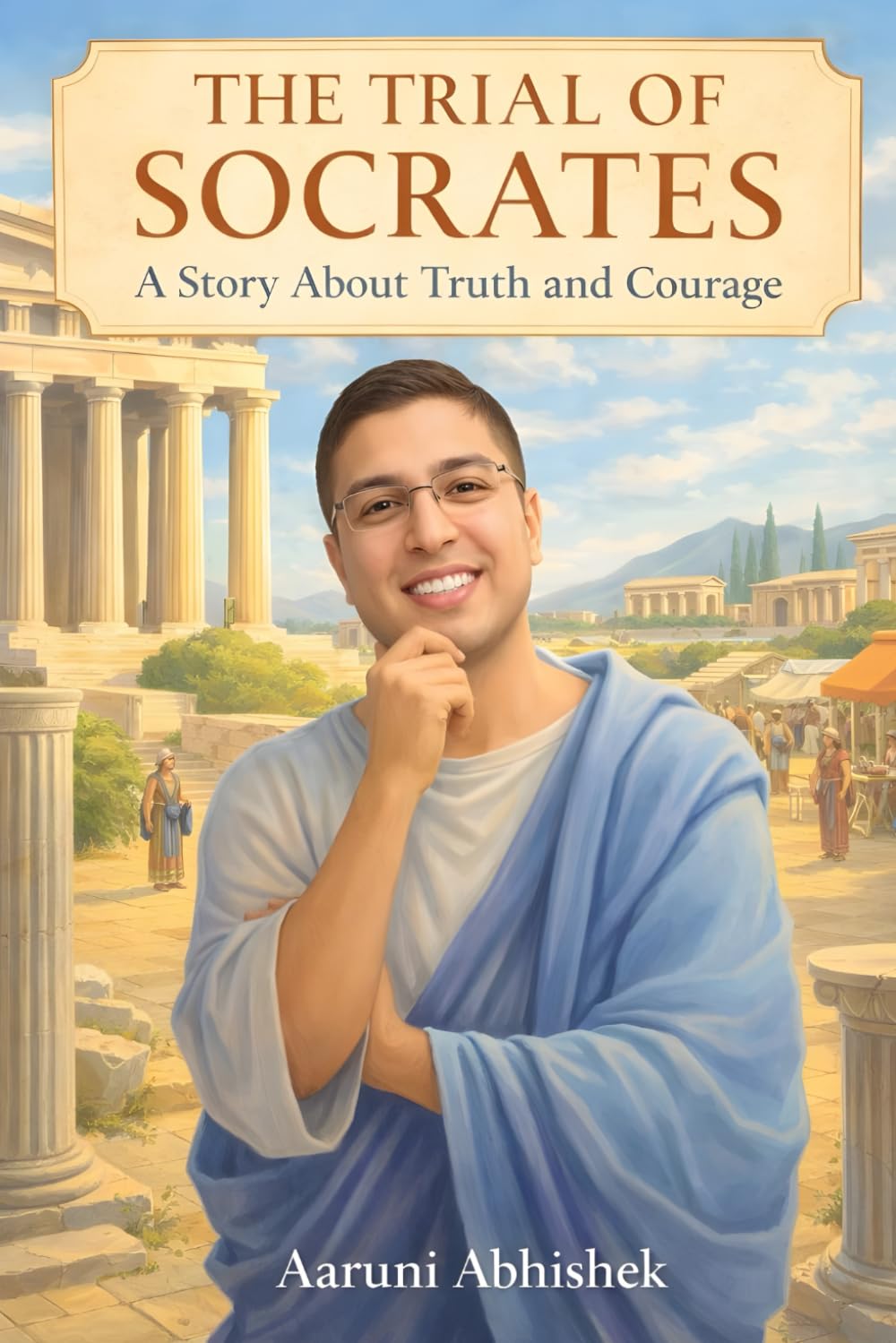 The Trial of Socrates: A Story About Truth and Courage