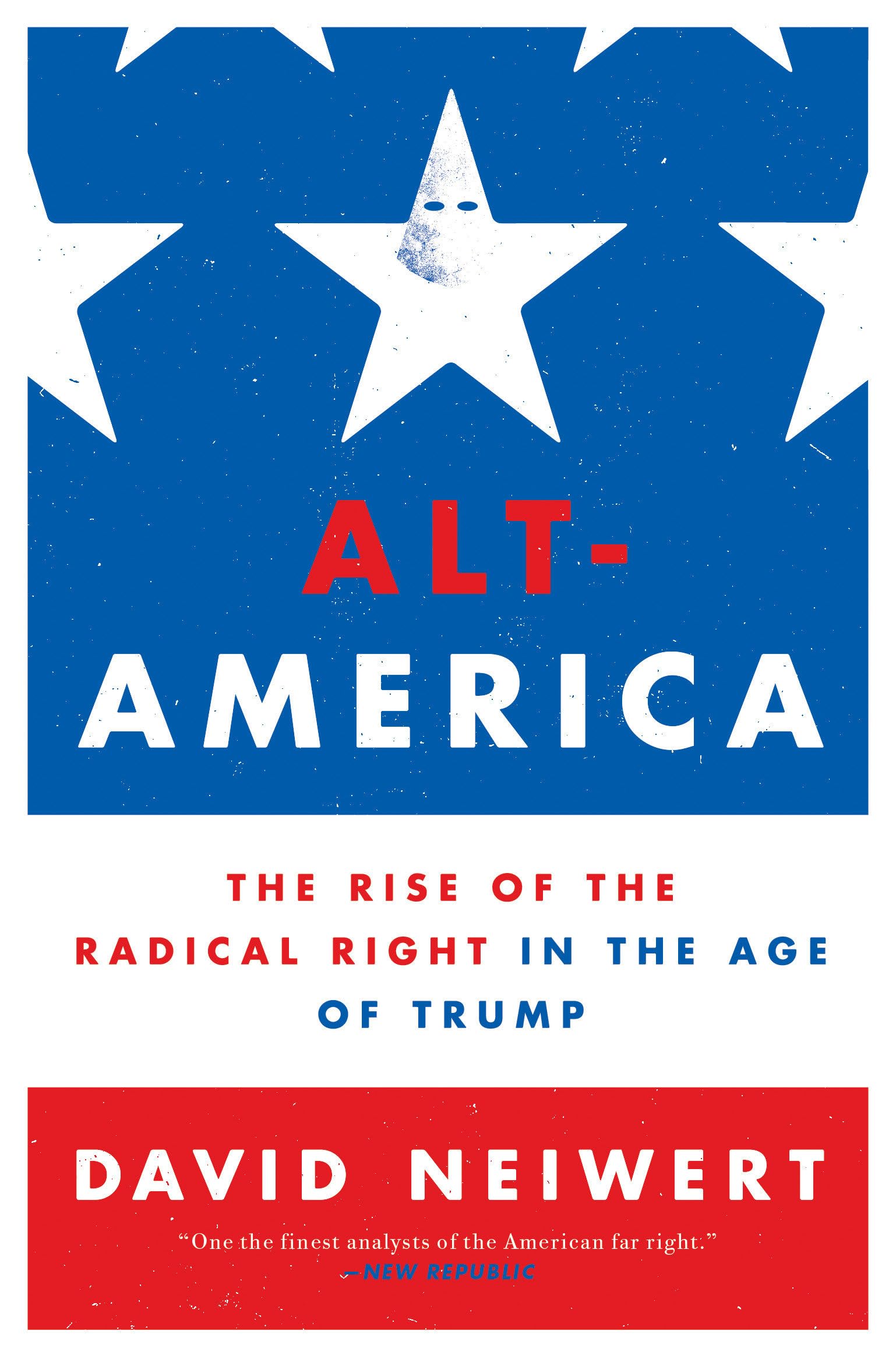Alt-America: The Rise of the Radical Right in the Age of Trump cover