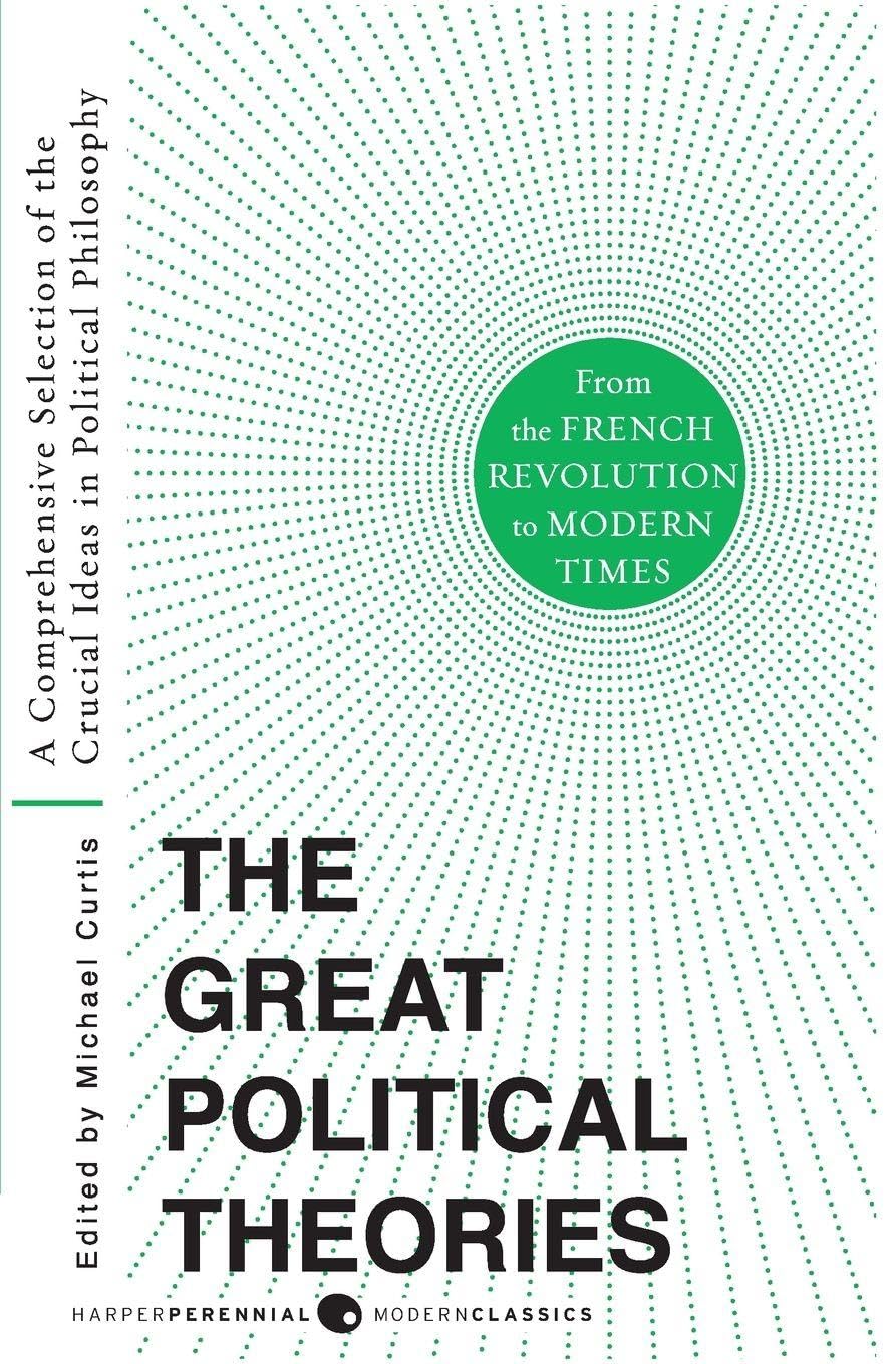 Great Political Theories V.2: A Comprehensive Selection of the Crucial Ideas in Political Philosophy from the French Revolution to Modern Times (Harper Perennial Modern Thought) Paperback – March 11, 2008
