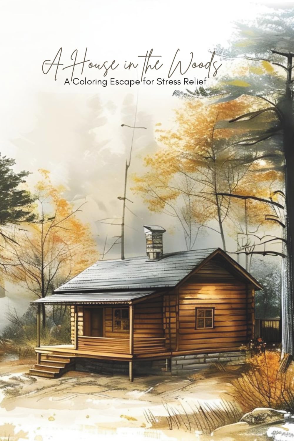 A House in the Woods: A Coloring Escape for Stress Relief (Pocket-Sized Coloring Books (6x9 Edition))