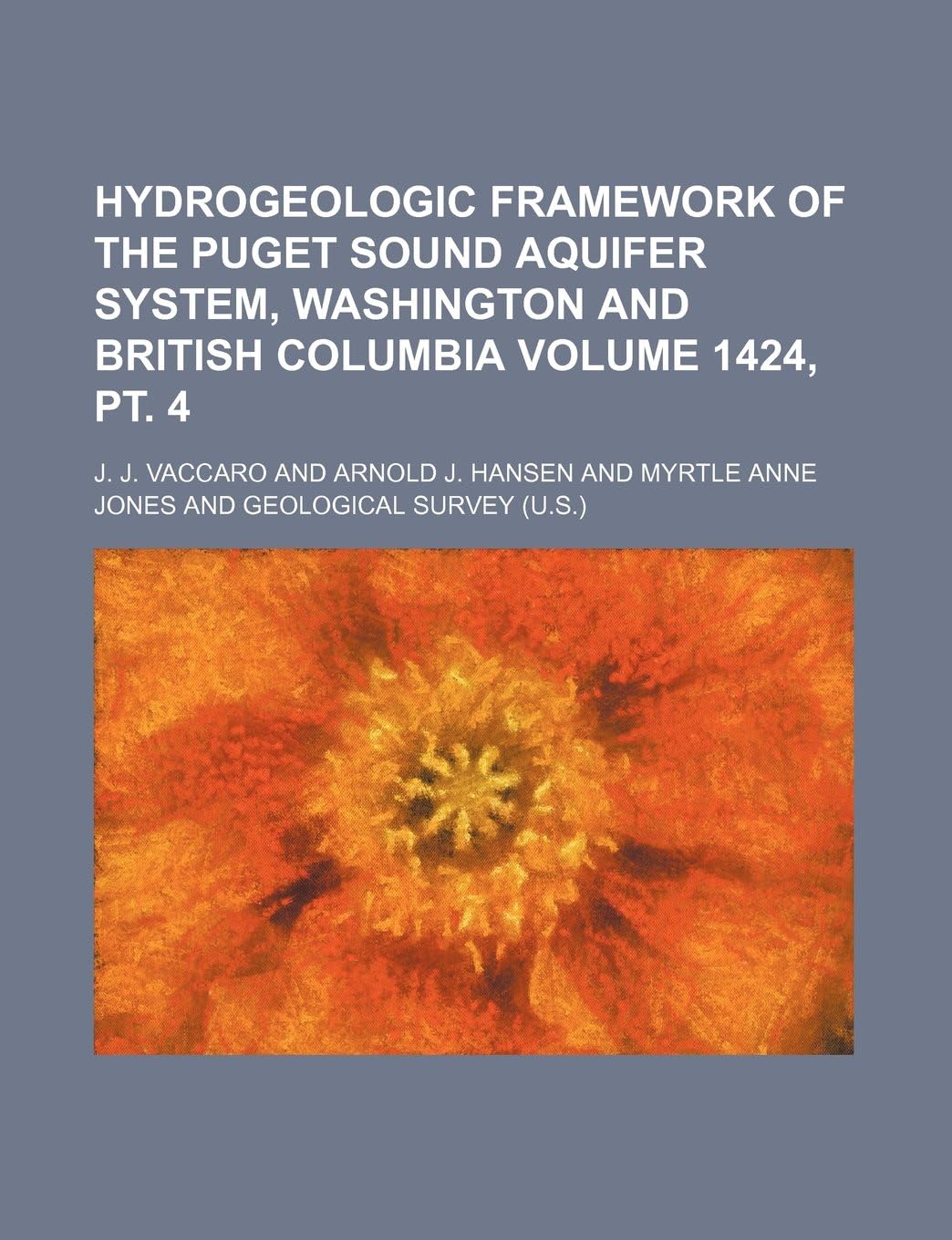 Hydrogeologic framework of the Puget Sound aquifer system, Washington and British Columbia Volume 1424, pt. 4