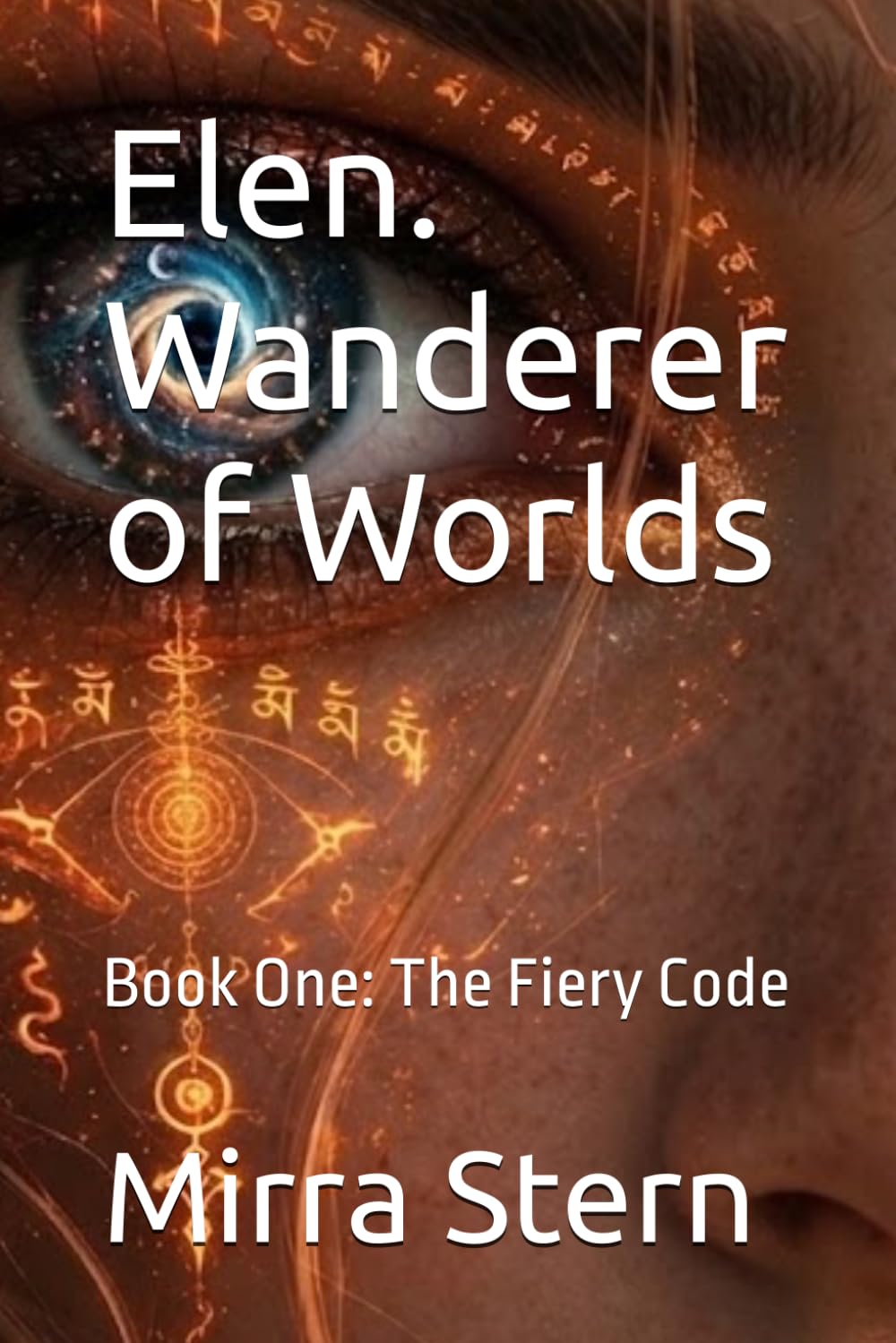 Elen. Wanderer of Worlds: Book One: The Fiery Code