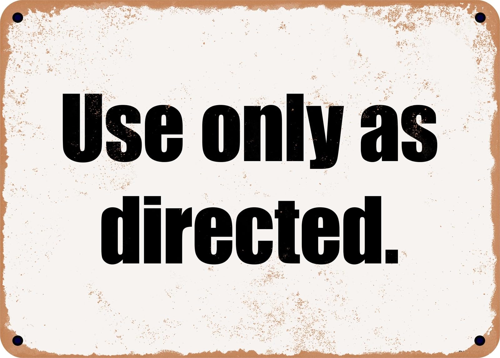 Miaomansenstore Metal Sign - Use Only As Directed Home Decor