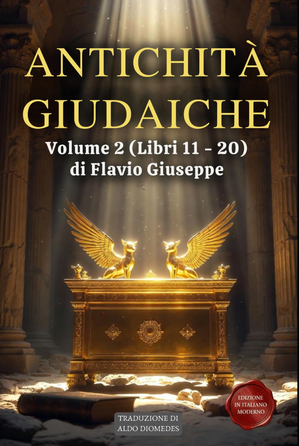 Antichità Giudaiche Volume 2 (Libri 11 – 20): Dal Ritorno dall'Esilio alla Rivolta contro Roma - Edizione in Italiano Moderno
