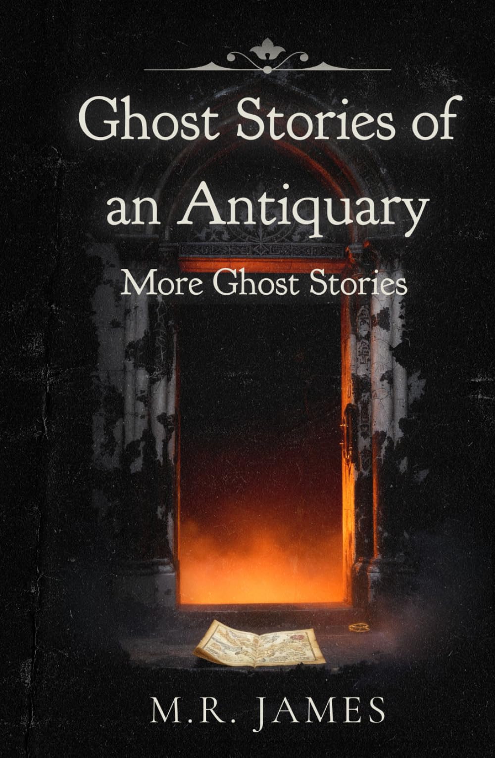 Ghost Stories of an Antiquary: More Ghost Stories