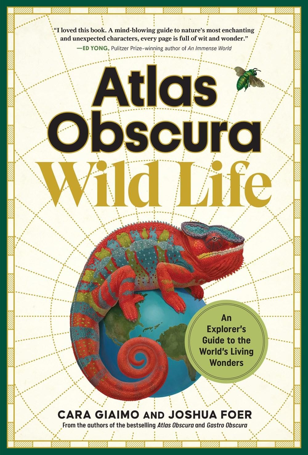 Atlas Obscura: Wild Life: An Explorer's Guide to the World's Living Wonders (Workman Adult)