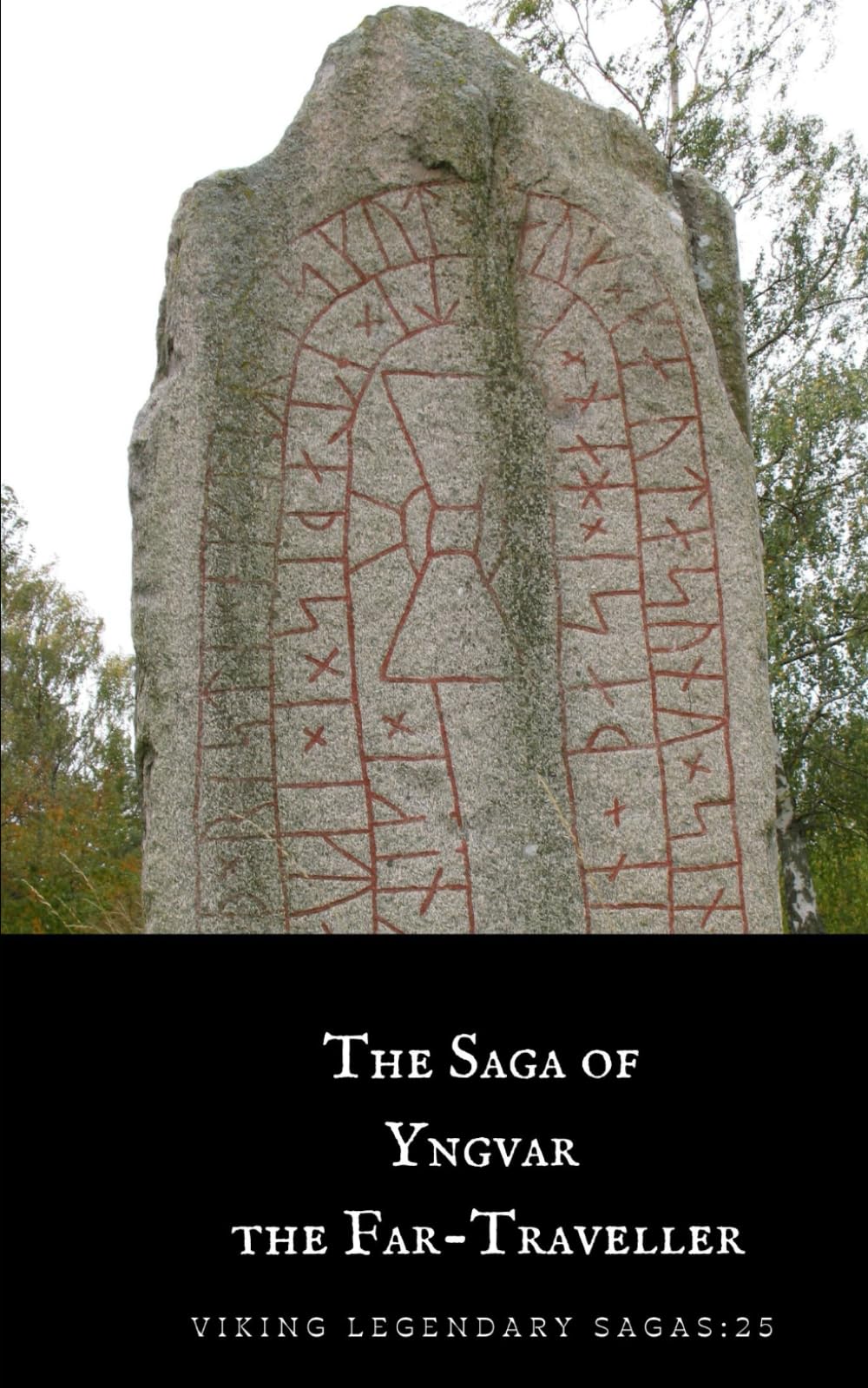 The Saga of Yngvar the Far-Traveller (Viking Legendary Sagas)