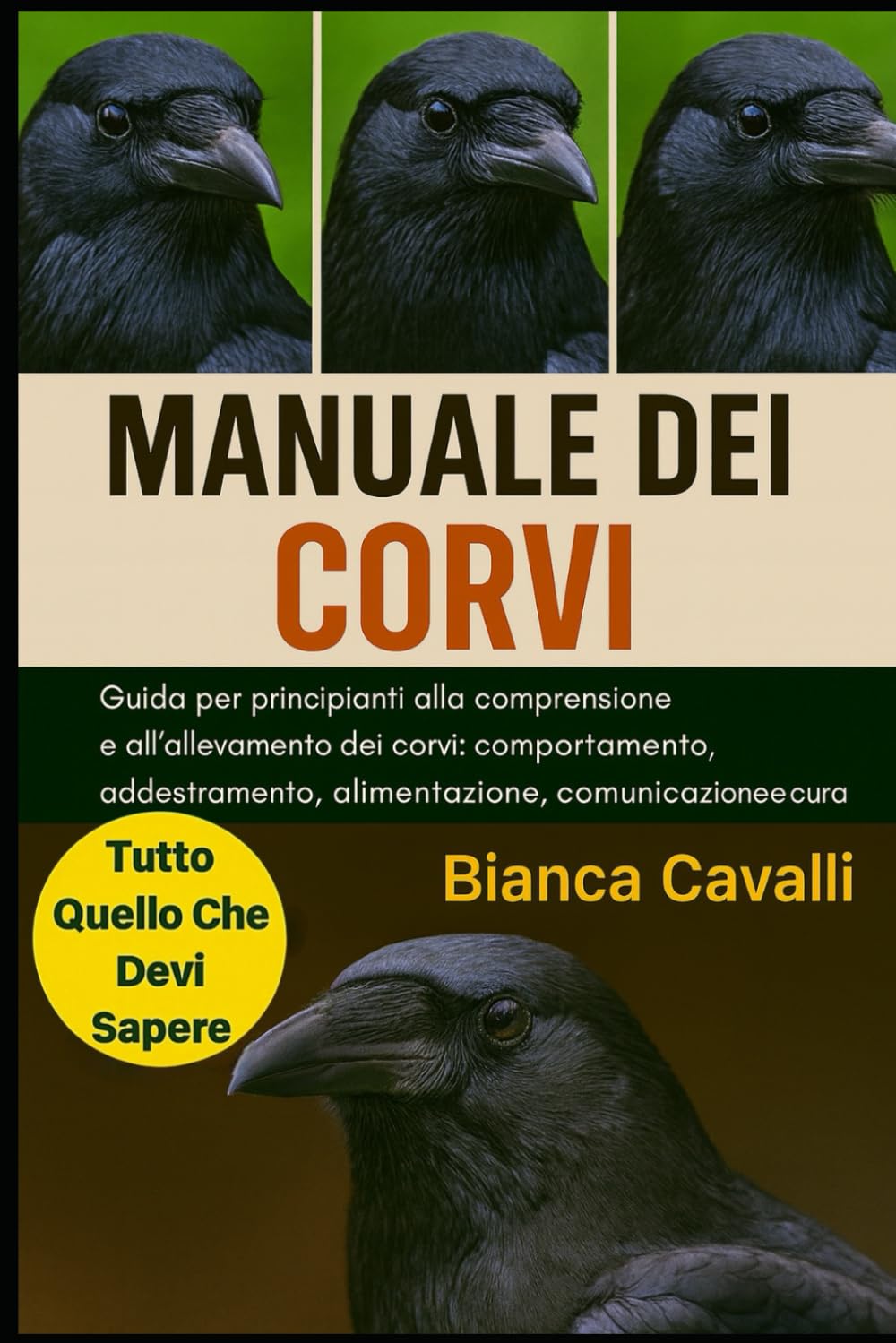 MANUALE DEI CORVI: Guida per principianti alla comprensione e all'allevamento dei corvi: comportamento, addestramento, alimentazione, comunicazione e cura etica